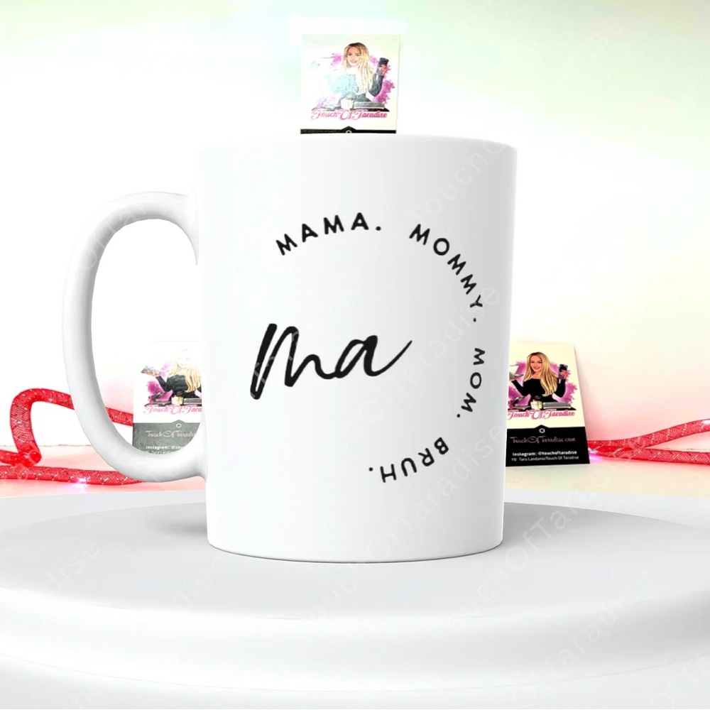 Ma Mama Mommy Mom Bruh White Ceramic Mug